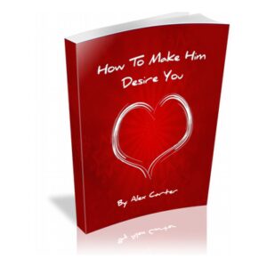 Make Him Obsessively Desire You...